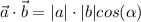 \vec a\cdot\vec b = |a|\cdot|b|cos(\alpha )