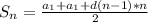 S_{n}=\frac{a_{1}+a_{1}+d(n-1)*n}{2}