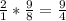 \frac{2}{1} * \frac{9}{8} = \frac{9}{4}