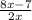 \frac{8x - 7}{2x}