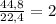 \frac{44,8}{22,4} = 2