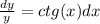 \frac{dy}{y} =ctg(x) dx