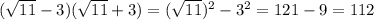 (\sqrt{11}-3)(\sqrt{11}+3)=(\sqrt{11})^{2}-3^{2}=121-9=112