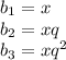 b_1=x \\b_2=xq \\b_3=xq^2