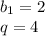 b_1=2 \\q=4