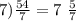 7) \frac{54}{7} = 7 \ \frac{5}{7}