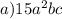 a)15 {a}^{2} bc