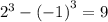 {2}^{3} - ( { - 1)}^{3} = 9