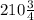 210\frac{3}{4}