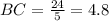 BC = \frac{24}{5} = 4.8