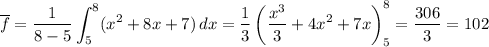 \displaystyle\overline f=\frac1{8-5}\int_5^8(x^2+8x+7)\,dx=\frac13\left(\frac{x^3}3+4x^2+7x\right)_5^8=\frac{306}3=102