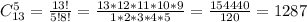 C_{13}^5=\frac{13!}{5!8!}=\frac{13*12*11*10*9}{1*2*3*4*5}=\frac{154440}{120}=1287