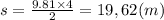 s = \frac{9.81 \times 4}{2} = 19,62(m)