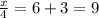 \frac{x}{4} = 6+3 = 9