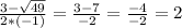 \frac{3-\sqrt{49} }{2*(-1)} =\frac{3-7}{-2}=\frac{-4}{-2}=2