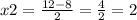 x2 = \frac{12 - 8}{2} = \frac{4}{2} = 2