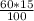 \frac{60*15}{100}