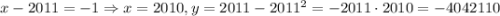 x-2011=-1\Rightarrow x=2010, y=2011-2011^2=-2011\cdot 2010=-4042110