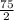 \frac{75}{2}