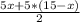 \frac{5x+5*(15-x)}{2}