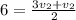 6 = \frac{3v_{2} + v _{2} }{2}