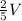 \frac{2}{5}V