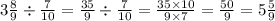 3 \frac{8}{9} \div \frac{7}{10} = \frac{35}{9} \div \frac{7}{10} = \frac{35 \times 10}{9 \times 7} = \frac{50}{9} = 5 \frac{5}{9}