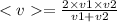 < v = \frac{2 \times v1 \times v2}{v1 + v2}