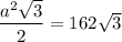 \dfrac{a^{2}\sqrt{3}}{2}=162\sqrt{3}