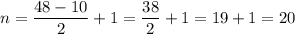 n = \dfrac{48-10}{2}+1 = \dfrac{38}{2}+1=19+1=20