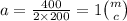 a = \frac{400}{2 \times 200} = 1 \binom{m}{c}