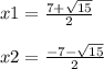 x1=\frac{7+\sqrt{15} }{2} \\\\x2=\frac{-7-\sqrt{15} }{2}