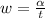 w = \frac{ \alpha }{t}