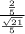 \frac{\frac{2}{5}}{\frac{\sqrt{21}}{5}}