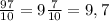 \frac{97}{10} = 9\frac{7}{10} = 9,7