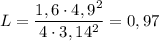 L = \dfrac{1,6\cdot4,9^2}{4\cdot3,14^2} = 0,97