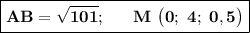 \boxed{\bold{AB=\sqrt{101};~~~~~M~\big(0;~4;~0,5\big)}}