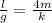 {\frac{l}{g} }={\frac{4m}{k} }