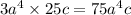 3a {}^{4} \times 25c = 75a {}^{4}c