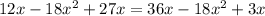 12x-18x^{2} +27x=36x-18x^{2} +3x