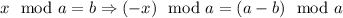 x\mod a = b \Rightarrow (-x) \mod a= (a - b)\mod a