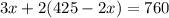 3x + 2(425 - 2x) = 760