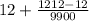 12 + \frac{1212 - 12}{9900}