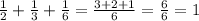 \frac{1}{2} + \frac{1}{3} + \frac{1}{6} = \frac{3 + 2 + 1}{6} = \frac{6}{6} = 1