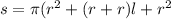 s = \pi(r {}^{2}+(r+r)l + r ^{2}