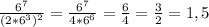 \frac{6^{7} }{(2*6^{3} )^{2} } =\frac{6^{7} }{4*6^{6} } =\frac{6}{4} =\frac{3}{2} =1,5