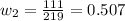 w_{2} = \frac{111}{219} = 0.507