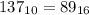 137_{10}=89_{16}