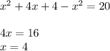 x^2+4x+4-x^2=20\\\\4x=16\\x=4