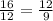 \frac{16}{12} = \frac{12}{9}